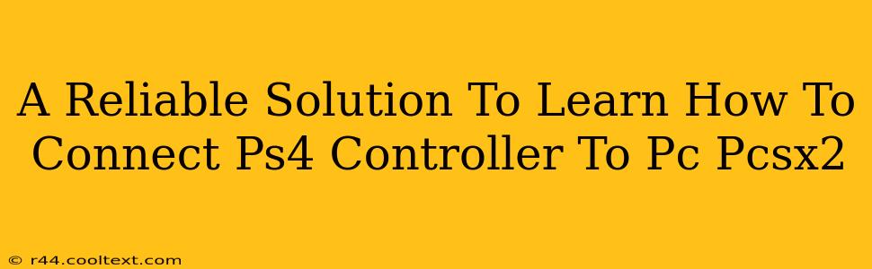 A Reliable Solution To Learn How To Connect Ps4 Controller To Pc Pcsx2