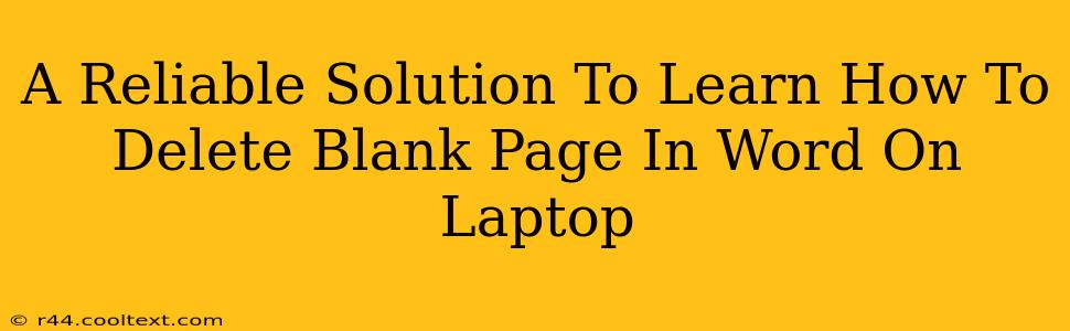 A Reliable Solution To Learn How To Delete Blank Page In Word On Laptop