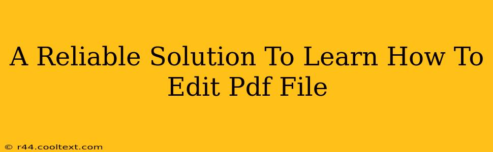 A Reliable Solution To Learn How To Edit Pdf File