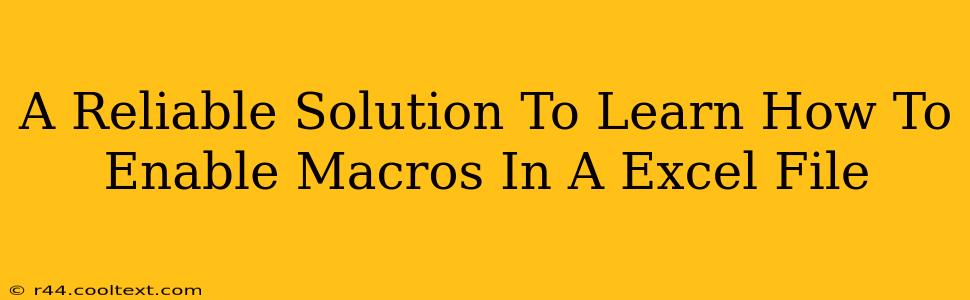 A Reliable Solution To Learn How To Enable Macros In A Excel File