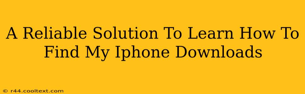 A Reliable Solution To Learn How To Find My Iphone Downloads