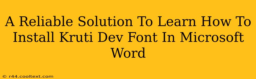 A Reliable Solution To Learn How To Install Kruti Dev Font In Microsoft Word