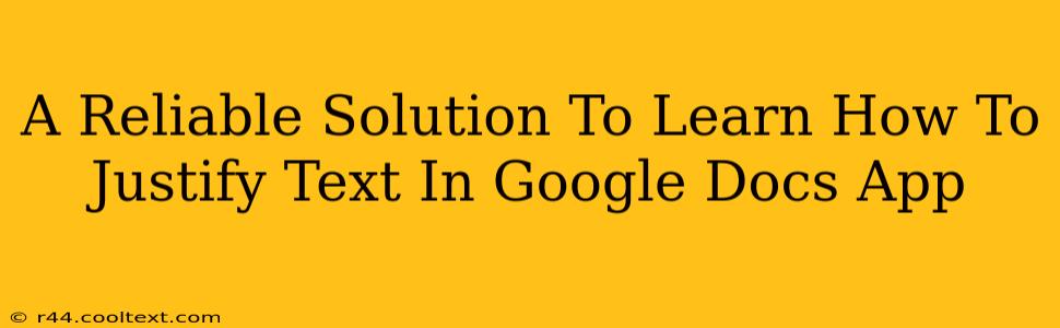 A Reliable Solution To Learn How To Justify Text In Google Docs App