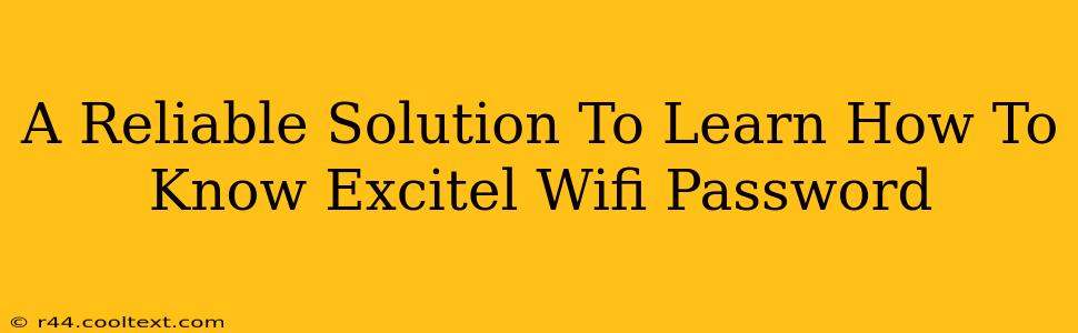 A Reliable Solution To Learn How To Know Excitel Wifi Password