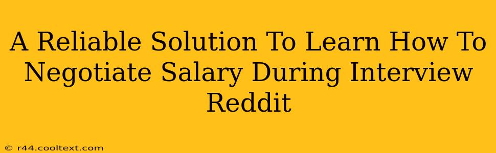 A Reliable Solution To Learn How To Negotiate Salary During Interview Reddit