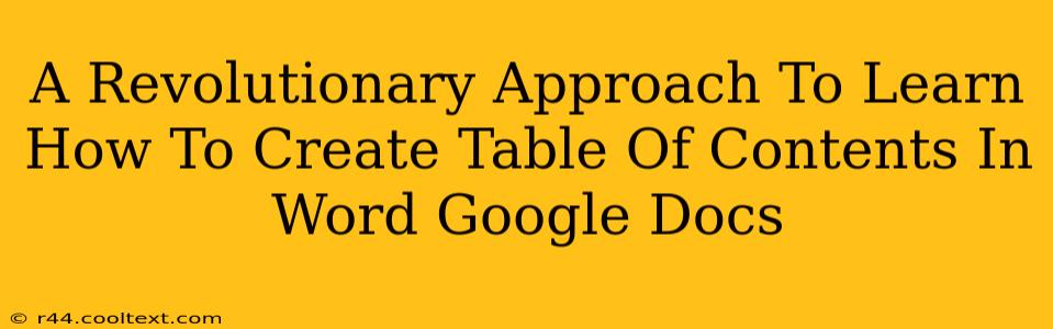 A Revolutionary Approach To Learn How To Create Table Of Contents In Word Google Docs