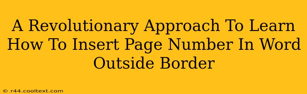 A Revolutionary Approach To Learn How To Insert Page Number In Word Outside Border