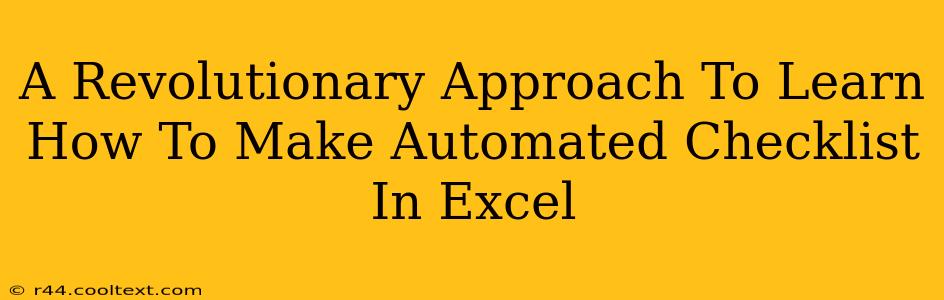 A Revolutionary Approach To Learn How To Make Automated Checklist In Excel