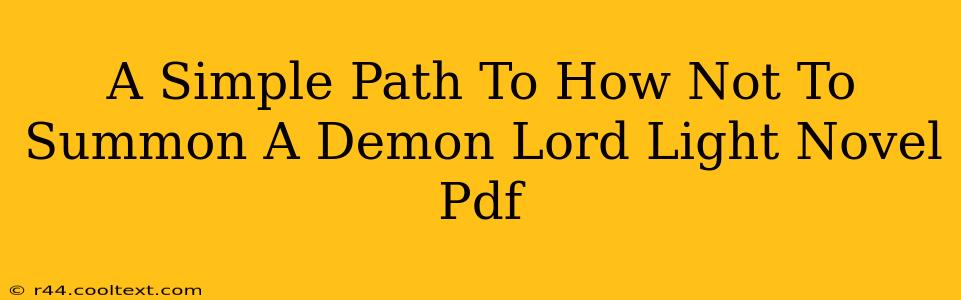 A Simple Path To How Not To Summon A Demon Lord Light Novel Pdf