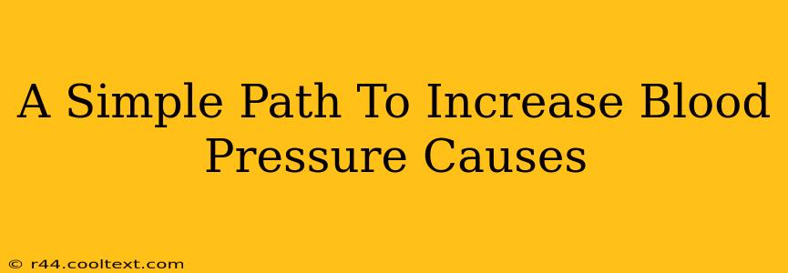 A Simple Path To Increase Blood Pressure Causes