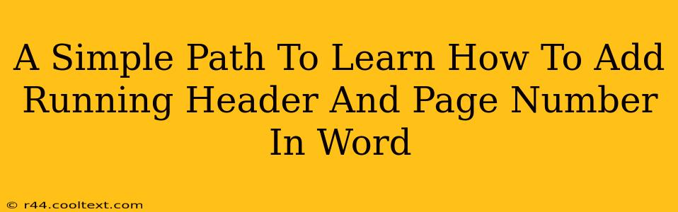 A Simple Path To Learn How To Add Running Header And Page Number In Word