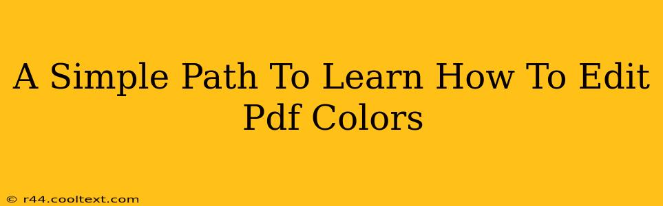 A Simple Path To Learn How To Edit Pdf Colors