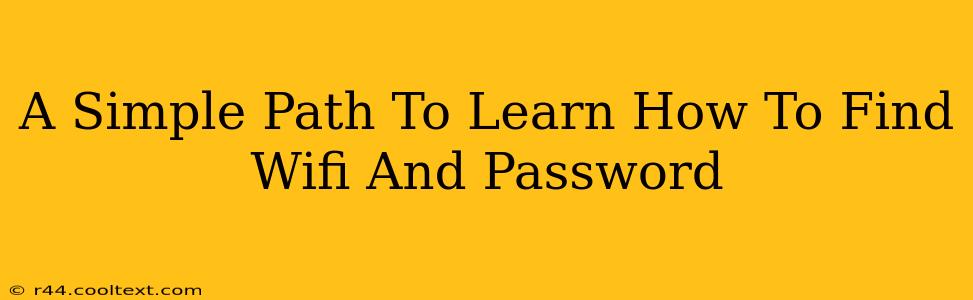 A Simple Path To Learn How To Find Wifi And Password