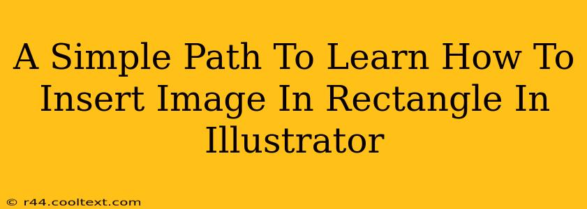 A Simple Path To Learn How To Insert Image In Rectangle In Illustrator