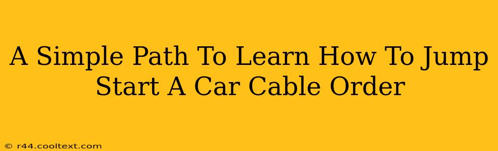 A Simple Path To Learn How To Jump Start A Car Cable Order