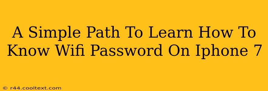 A Simple Path To Learn How To Know Wifi Password On Iphone 7