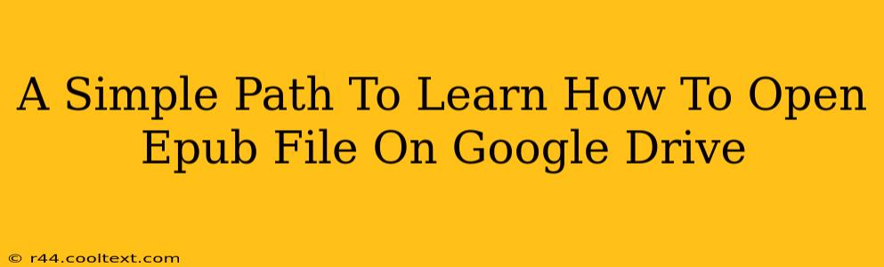 A Simple Path To Learn How To Open Epub File On Google Drive