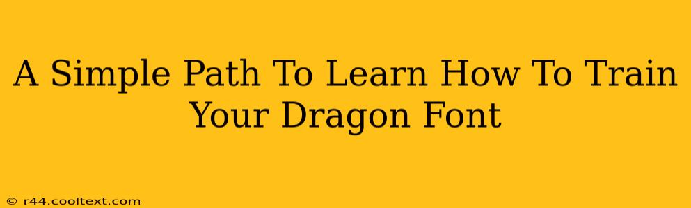 A Simple Path To Learn How To Train Your Dragon Font