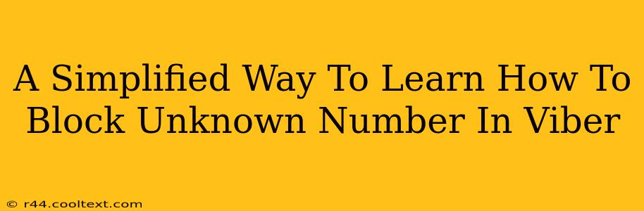 A Simplified Way To Learn How To Block Unknown Number In Viber