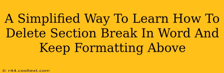 A Simplified Way To Learn How To Delete Section Break In Word And Keep Formatting Above