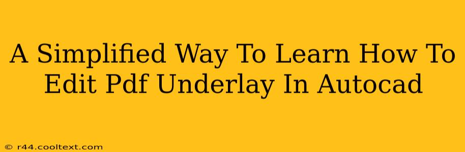 A Simplified Way To Learn How To Edit Pdf Underlay In Autocad