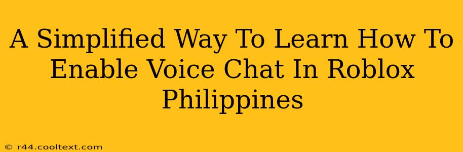 A Simplified Way To Learn How To Enable Voice Chat In Roblox Philippines