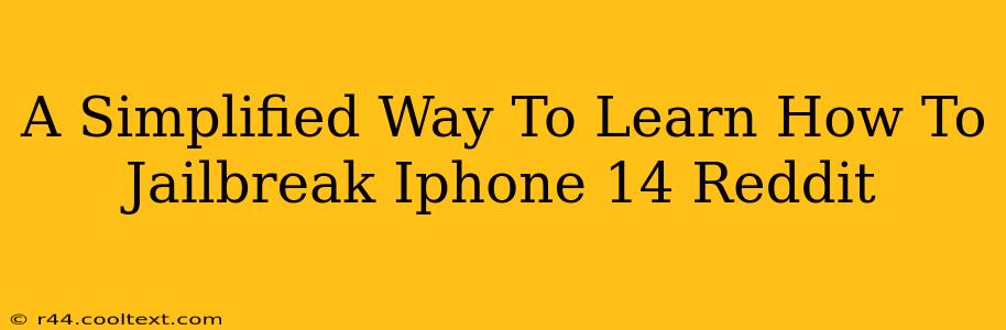 A Simplified Way To Learn How To Jailbreak Iphone 14 Reddit