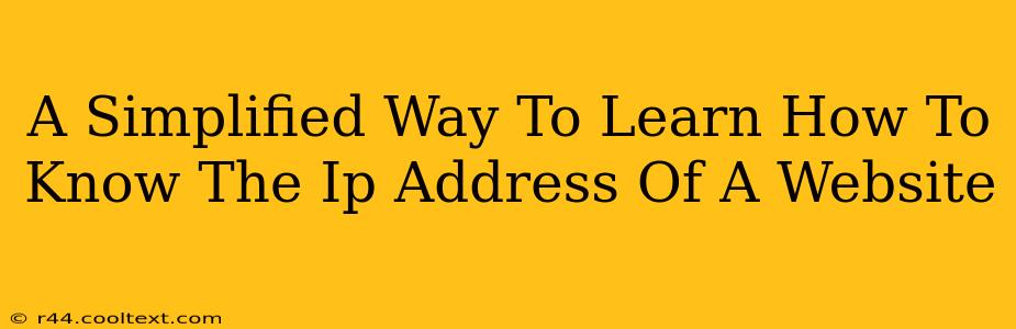 A Simplified Way To Learn How To Know The Ip Address Of A Website