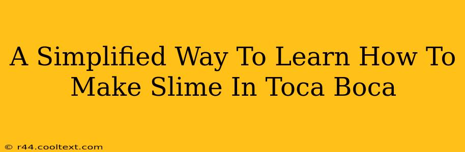 A Simplified Way To Learn How To Make Slime In Toca Boca