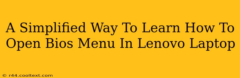 A Simplified Way To Learn How To Open Bios Menu In Lenovo Laptop