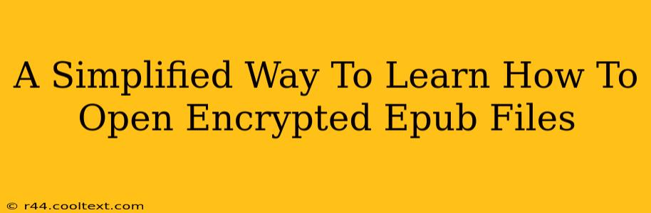 A Simplified Way To Learn How To Open Encrypted Epub Files