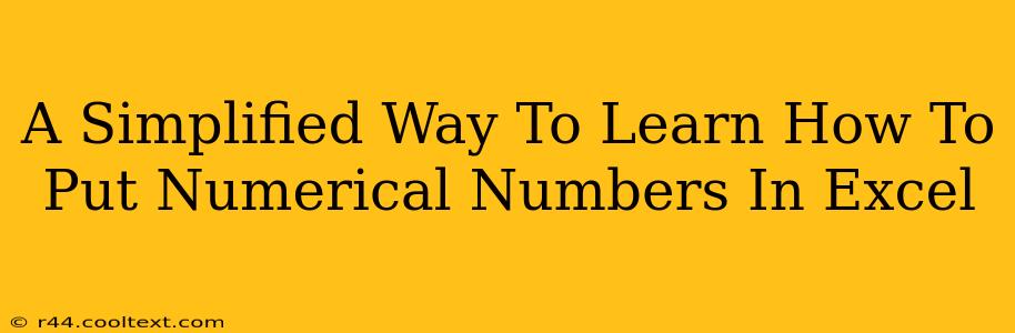 A Simplified Way To Learn How To Put Numerical Numbers In Excel