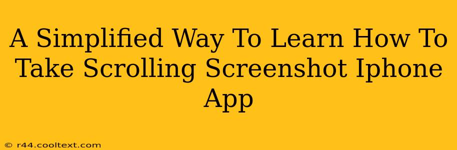 A Simplified Way To Learn How To Take Scrolling Screenshot Iphone App