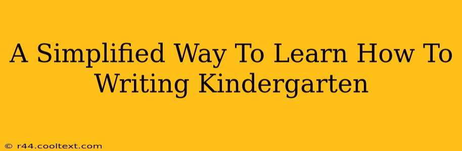 A Simplified Way To Learn How To Writing Kindergarten