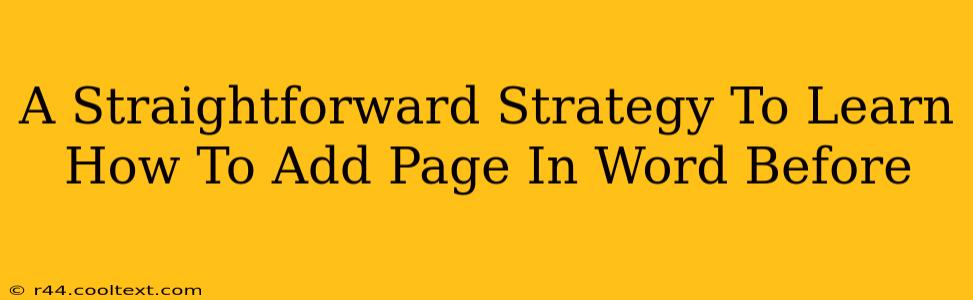 A Straightforward Strategy To Learn How To Add Page In Word Before