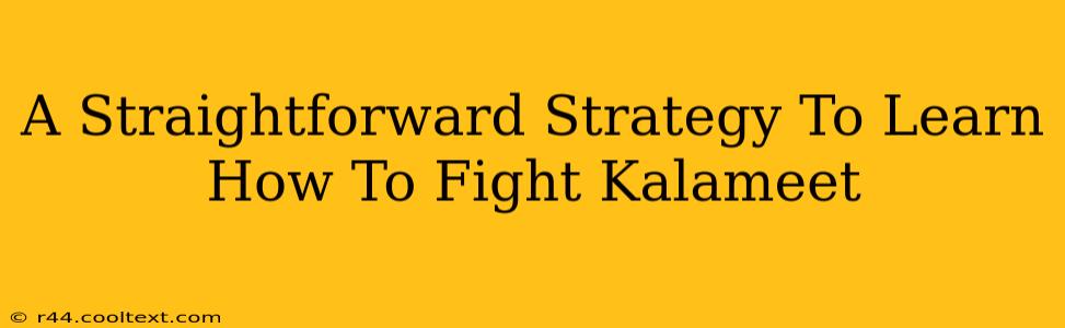 A Straightforward Strategy To Learn How To Fight Kalameet