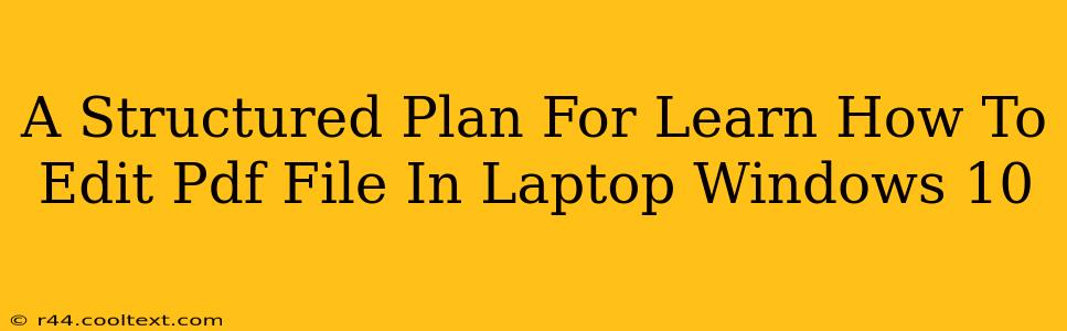 A Structured Plan For Learn How To Edit Pdf File In Laptop Windows 10