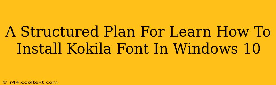 A Structured Plan For Learn How To Install Kokila Font In Windows 10