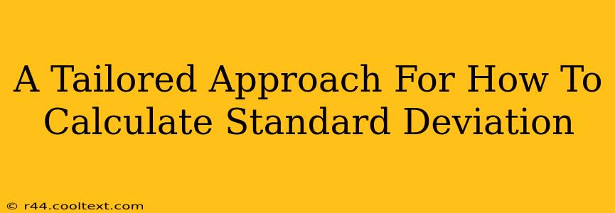 A Tailored Approach For How To Calculate Standard Deviation