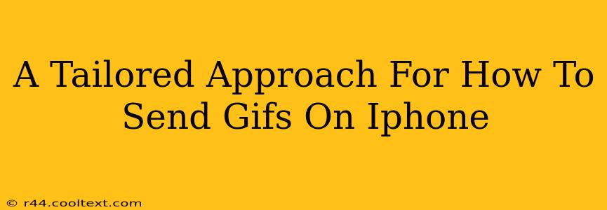 A Tailored Approach For How To Send Gifs On Iphone