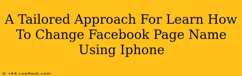 A Tailored Approach For Learn How To Change Facebook Page Name Using Iphone