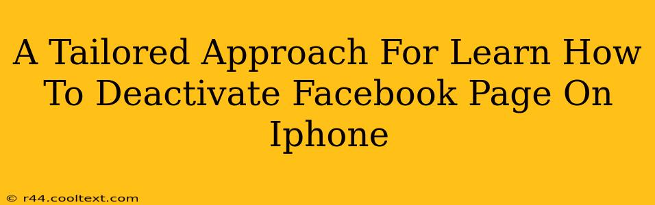 A Tailored Approach For Learn How To Deactivate Facebook Page On Iphone