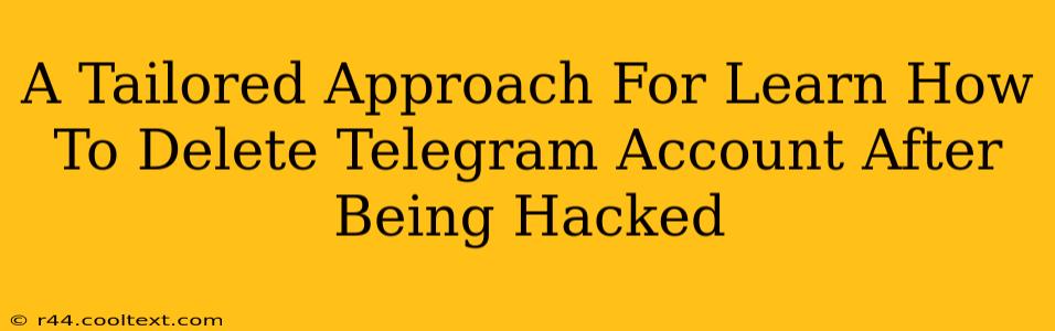 A Tailored Approach For Learn How To Delete Telegram Account After Being Hacked