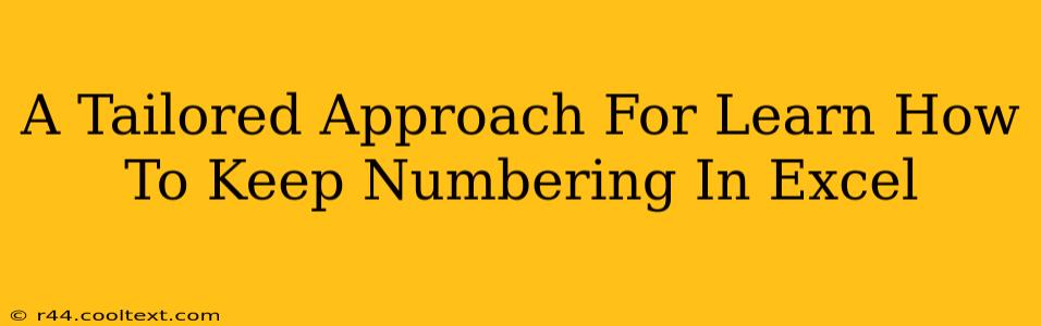 A Tailored Approach For Learn How To Keep Numbering In Excel