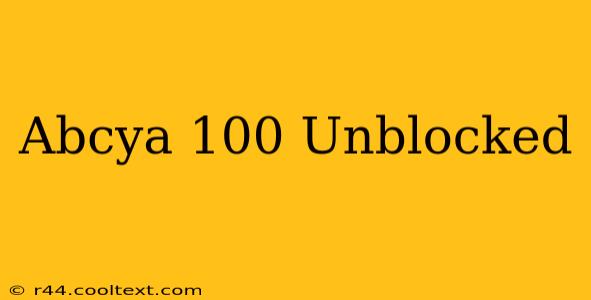 Abcya 100 Unblocked