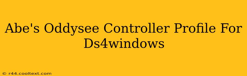 Abe's Oddysee Controller Profile For Ds4windows