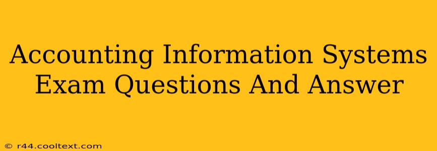 Accounting Information Systems Exam Questions And Answer