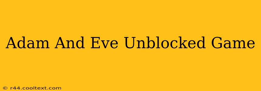 Adam And Eve Unblocked Game