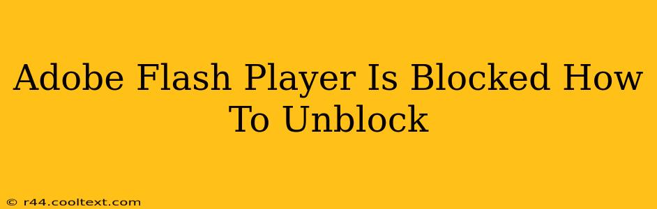 Adobe Flash Player Is Blocked How To Unblock