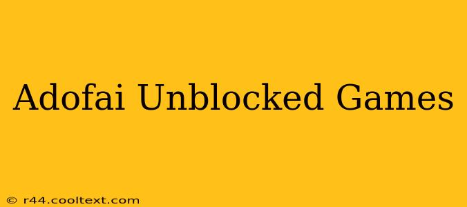 Adofai Unblocked Games